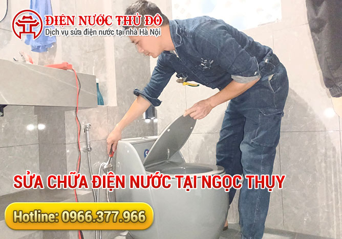 Sửa chữa điện nước tại Ngọc Thụy