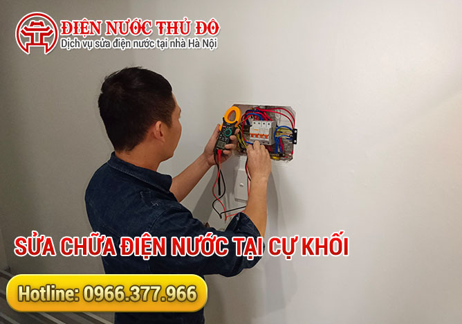 Sửa chữa điện nước tại Cự Khối