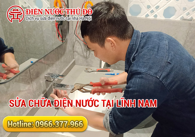 Sửa chữa điện nước tại Lĩnh Nam