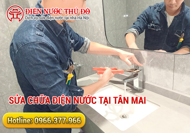 Sửa chữa điện nước tại Tân Mai