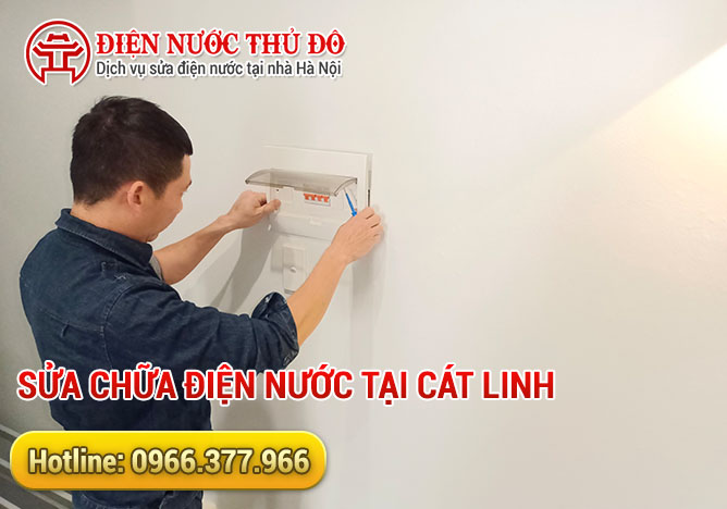 Sửa chữa điện nước tại Cát Linh