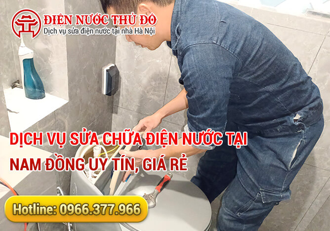 Dịch vụ sửa chữa điện nước tại Nam Đồng uy tín, giá rẻ