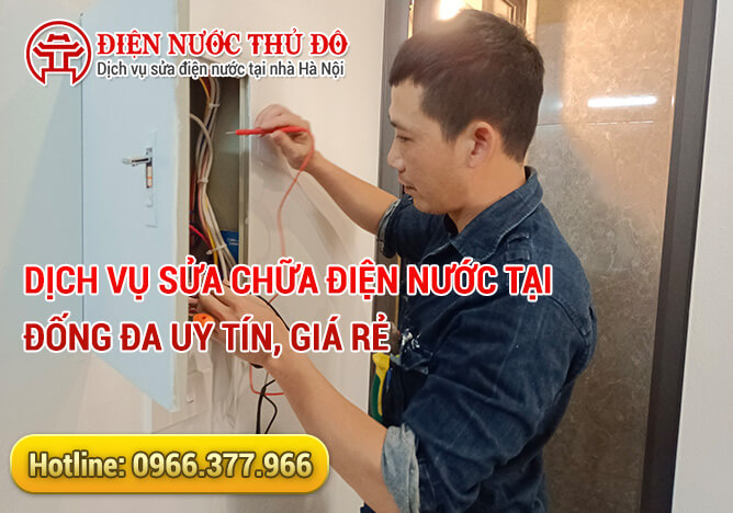 Dịch vụ sửa chữa điện nước tại Đống Đa uy tín, giá rẻ