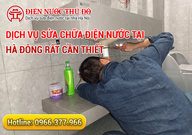 Dịch vụ sửa chữa điện nước tại Hà Đông rất cần thiết