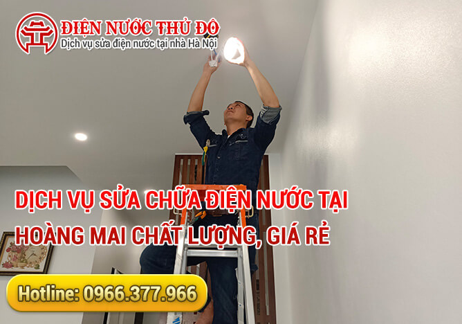 Dịch vụ sửa chữa điện nước tại Hoàng Mai chất lượng, giá rẻ