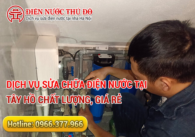 Dịch vụ sửa chữa điện nước tại Tây Hồ chất lượng, giá rẻ