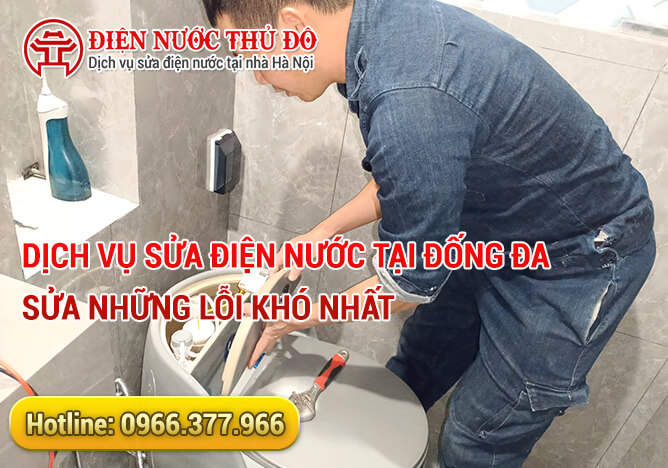 Dịch vụ sửa điện nước tại Đống Đa sửa những lỗi khó nhất