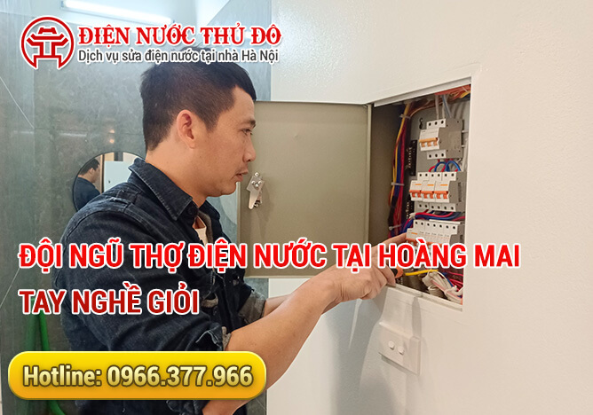 Đội ngũ thợ điện nước tại Hoàng Mai tay nghề giỏi