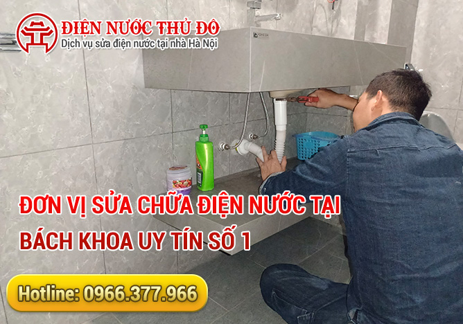 Đơn vị sửa chữa điện nước tại Bách Khoa uy tín số 1