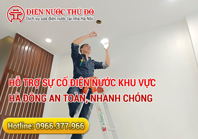 Hỗ trợ sự cố điện nước khu vực Hà Đông an toàn, nhanh chóng