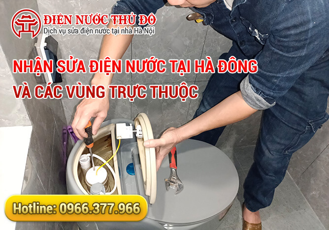 Nhận sửa điện nước tại Hà Đông và các vùng trực thuộc