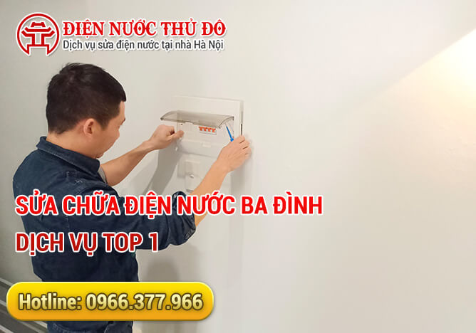 Sửa chữa điện nước Ba Đình dịch vụ Top 1