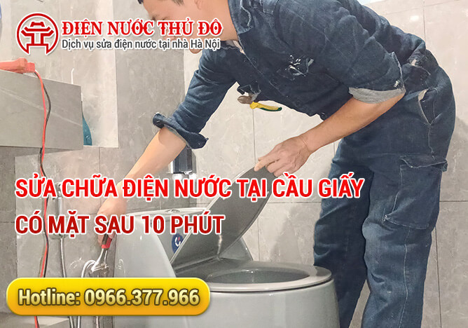 Sửa chữa điện nước tại Cầu Giấy có mặt sau 10 phút