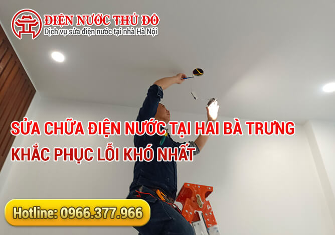 Sửa chữa điện nước tại Hai Bà Trưng khắc phục lỗi khó nhất