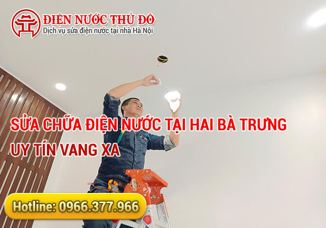 Sửa chữa điện nước tại Hai Bà Trưng uy tín vang xa