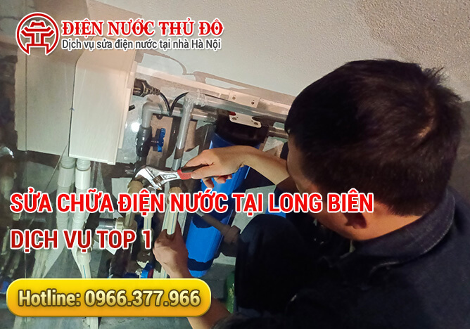 Sửa chữa điện nước tại Long Biên dịch vụ Top 1