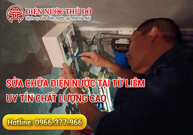 Sửa chữa điện nước tại Từ Liêm uy tín chất lượng cao