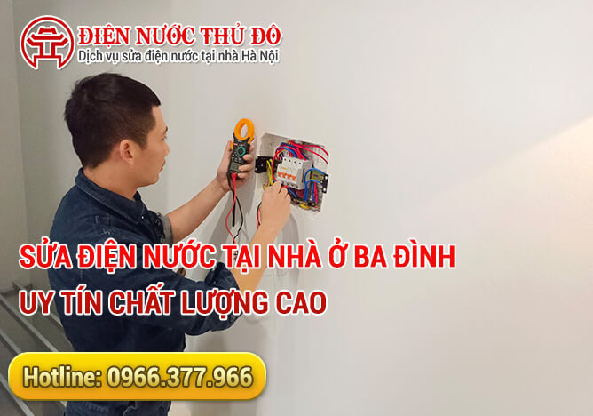 Sửa điện nước tại nhà ở Ba Đình uy tín chất lượng cao