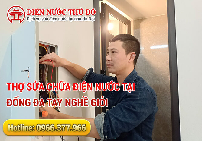 Thợ sửa chữa điện nước tại Đống Đa tay nghề giỏi