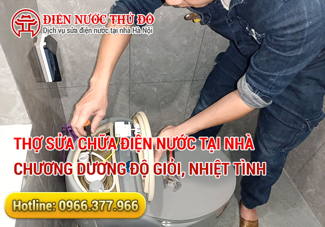 Thợ sửa chữa điện nước tại nhà Chương Dương Độ giỏi, nhiệt tình