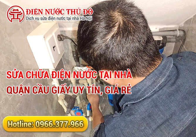 sửa chữa điện nước tại nhà Quận Cầu Giấy uy tín, giá rẻ