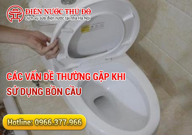 Các vấn đề thường gặp khi sử dụng bồn cầu