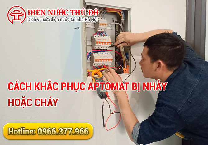 Cách khắc phục aptomat bị nhảy hoặc cháy