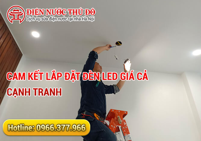 Cam kết Lắp đặt đèn LED giá cả cạnh tranh 