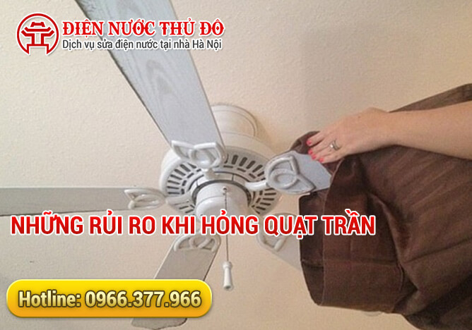 Những rủi ro khi hỏng quạt trần