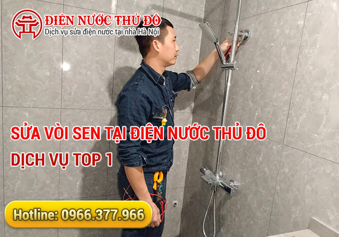 Sửa vòi sen tại Điện Nước Thủ Đô dịch vụ Top 1