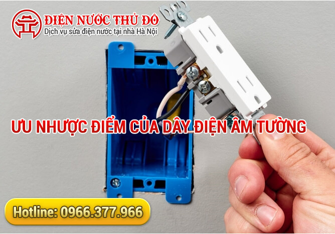 Ưu nhược điểm của dây điện âm tường