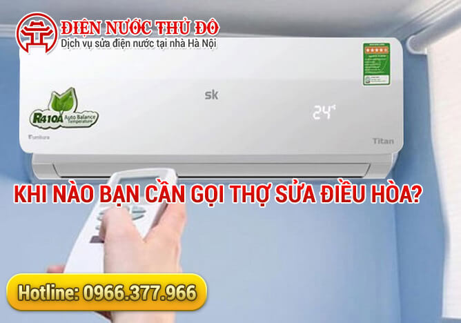 Khi nào bạn cần gọi thợ Sửa điều hòa?