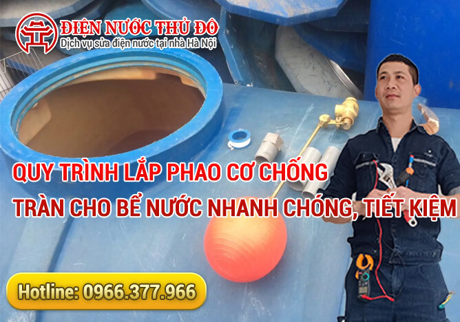 Quy trình Lắp phao cơ chống tràn cho bể nước nhanh chóng, tiết kiệm