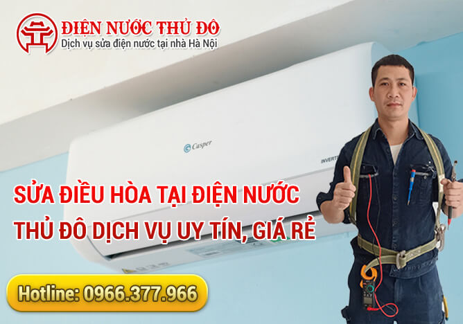 Sửa điều hòa tại Điện Nước Thủ Đô dịch vụ uy tín, giá rẻ